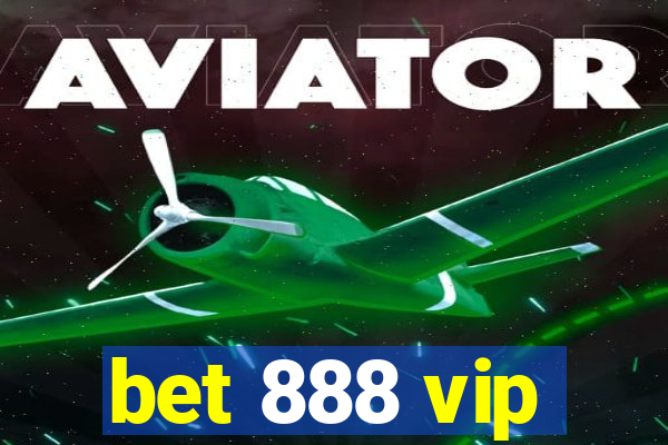 bet 888 vip